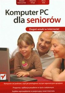 Komputer PC dla seniorów Dogoń wnuki w Internecie online polish bookstore