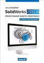 SolidWorks 2014 Projektowanie maszyn i konstrukcji Praktyczne przykłady Bookshop