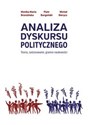 Analiza dyskursu politycznego Teoria,  zastosowanie, granice naukowości in polish