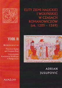 Elity ziemi halickiej i wołyńskiej w czasach Romanowiczów (ok. 1205-1269) chicago polish bookstore