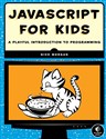 JavaScript for Kids: A Playful Introduction to Programming  