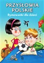 Przysłowia polskie Rymowanki dla dzieci - Dorota Strzemińska-Więckowiak