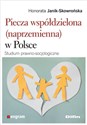 Piecza współdzielona (naprzemienna) w Polsce Studium prawno-socjologiczne buy polish books in Usa