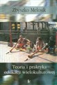 Teoria i praktyka edukacji wielokulturowej Polish Books Canada