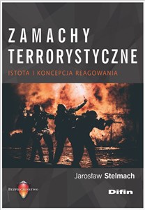 Zamachy terrorystyczne Istota i koncepcja reagowania 