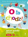 O to chodzi! 4 Język polski Podręcznik Część 1 Szkoła podstawowa  