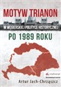 Motyw Trianon w węgierskiej polityce historycznej po 1989 roku to buy in Canada
