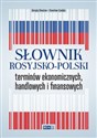 Słownik rosyjsko-polski terminów ekonomicznych, handlowych i finansowych  