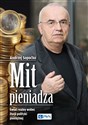 Mit pieniądza Świat realny wobec iluzji polityki pieniężnej online polish bookstore