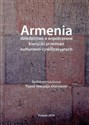 Armenia dziedzictwo a współczesne kierunki przemian kulturowo - cywilizacyjnych - Polish Bookstore USA