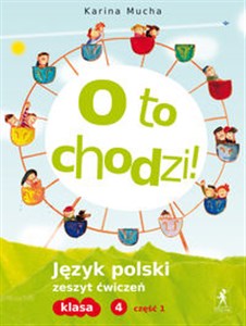 O to chodzi! 4 Język polski Zeszyt ćwiczeń Część 1 Szkoła podstawowa Polish bookstore