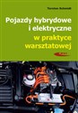 Pojazdy hybrydowe i elektryczne w praktyce warsztatowej - Torsten Schmidt