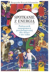 Spotkanie z Energią Podręcznik samopomocy psychologicznej dla dzieci i nie tylko online polish bookstore