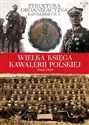 Wielka Księga Kawalerii Polskiej 1918-1939 chicago polish bookstore