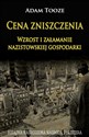 Cena zniszczenia Wzrost i załamanie nazistowskiej gospodarki online polish bookstore