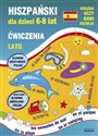 Hiszpański dla dzieci 6-8 lat Ćwiczenia Lato Słownik hiszpańsko-polski. Dodatkowo: Słownik angielsko-polski  
