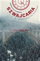 Szwajcaria Podróż przez raj wymyślony - Agnieszka Kamińska - Polish Bookstore USA