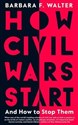 How Civil Wars Start - Barbara F. Walter