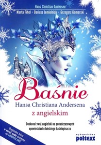 Baśnie Hansa Christiana Andersena z angielskim Doskonal swój angielski na ponadczasowych opowieściach duńskiego baśniopisarza.  