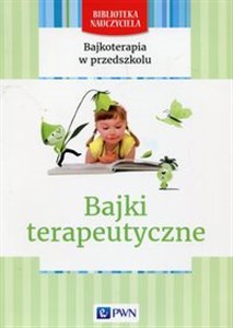 Bajkoterapia w przedszkolu Bajki terapeutyczne Polish bookstore