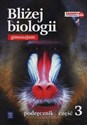 Bliżej biologii Podręcznik Część 3 Gimnazjum  