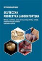 Skuteczna protetyka laboratoryjna  - Szymon Marciniak