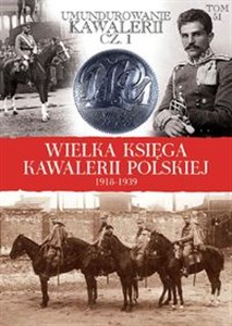 Wielka Księga Kawalerii Polskiej 1918-1939 Umundurowanie Kawalerii cz 1 in polish