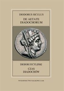 Fontes Historiae Antiquae XLVIII: Diodorus Siculus, De Aetate Diadochrum Polish Books Canada