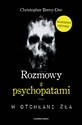 Rozmowy z psychopatami W otchłani zła Bookshop