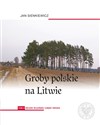 Groby polskie na Litwie Tom 2 Rejon wileński Część 2 polish usa