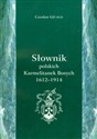 Słownik polskich Karmetalitanek Bosych 1612-1914 