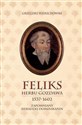 Feliks herbu Gozdawa (1537-1602) Zapomniany sieradzki dominikanin  