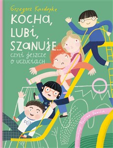 Kocha, lubi, szanuje... czyli jeszcze o uczuciach - Polish Bookstore USA