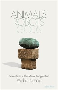 Animals, Robots, Gods  