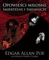 Opowieści miłosne śmiertelne i tajemnicze - Edgar Allan Poe