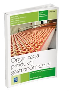 Organizacja produkcji gastronomicznej Podręcznik Kwalifikacja T.15..2 - Polish Bookstore USA