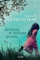 Jeszcze w zielone gramy  - Anna H. Niemczynow