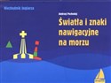 Światła i znaki nawigacyjne na morzu - Andrzej Pochodaj  