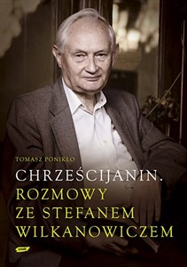 Chrześcijanin Rozmowy ze Stefanem Wilkanowiczem z płytą CD Polish bookstore