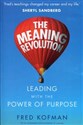 The meaning revolution Leading with the power of purpose  