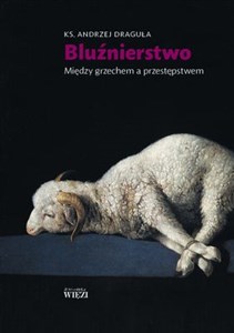 Bluźnierstwo Między grzechem a przestępstwem online polish bookstore