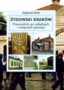 Żydowski Kraków Przewodnik po zabytkach i miejscach pamięci Canada Bookstore