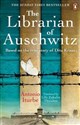 The Librarian of Auschwitz The heart-breaking international bestseller based on the incredible true story of Dita Kraus books in polish