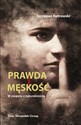 Prawda i męskość W zwarciu z naturalnością Polish bookstore