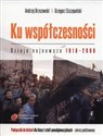 Ku współczesności 1 Historia Dzieje najnowsze 1918-2006 Podręcznik Zakres podstawowy Szkoła ponadgimnazjalna - Andrzej Brzozowski, Grzegorz Szczepański in polish