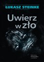 Uwierz w zło 