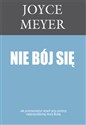 Nie bój się Jak przezwyciężyć strach przy pomocy nadprzyrodzonej mocy Bożej pl online bookstore