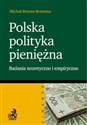 Polska polityka pieniężna Badania teoretyczne i empiryczne bookstore