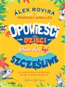 Opowieści dla dzieci, które chcą być szczęśliwe Polish bookstore