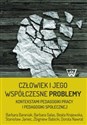 Człowiek i jego współczesne problemy kontekstami pedagogiki pracy i pedagogiki społecznej Bookshop